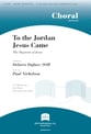 To the Jordan Jesus Came SATB choral sheet music cover